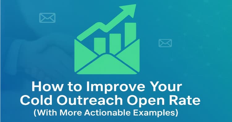 How to Improve Your Cold Outreach Open Rate (With More Actionable Examples)